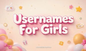 Usernames for Girls