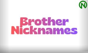 Brother Nicknames