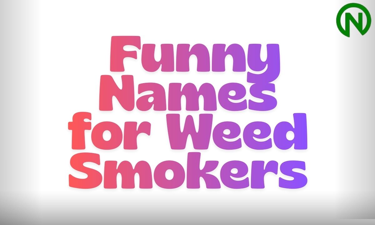 Funny Names for Weed Smokers
