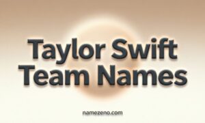 Taylor Swift Team Names