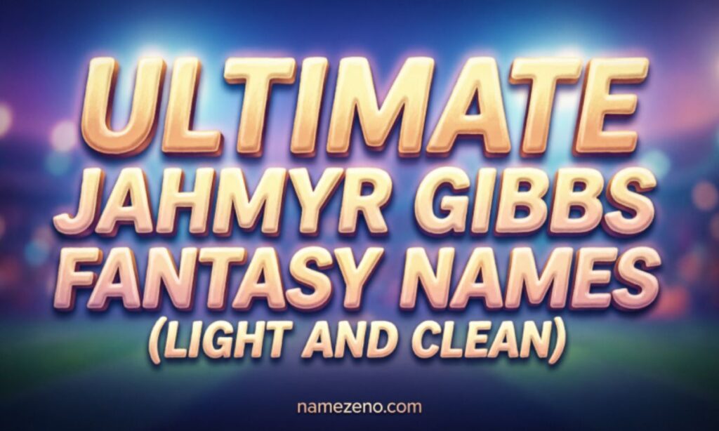 Dirty Jahmyr Gibbs Fantasy Names (Light and Clean)